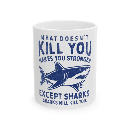 Funny Shark Mug What Doesn't Kill You Motivational