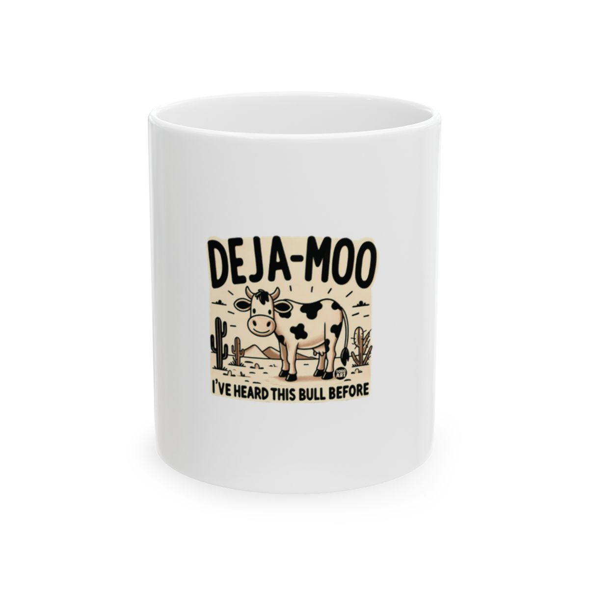 Funny Deja Moo Mug I Have Heard This Bull Before