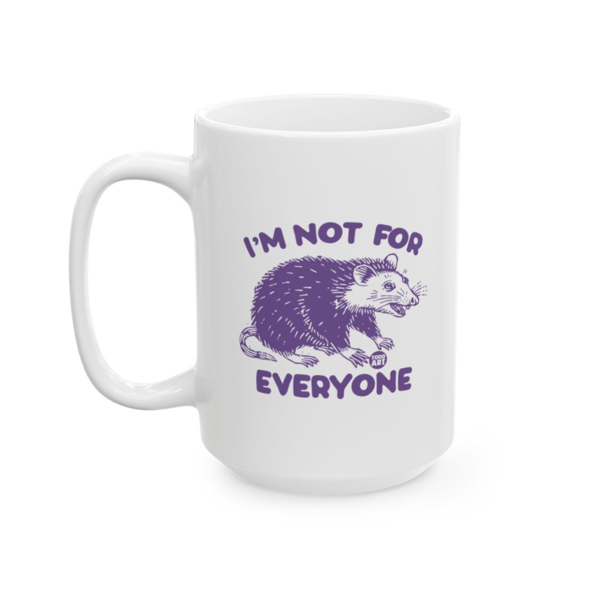 I'm Not For Everyone Funny Possum Print Coffee Mug