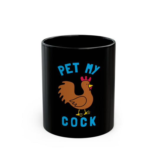 Funny Pet My Rooster Mug for Beverage Lovers
