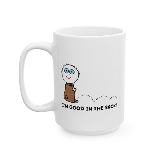 I'm Good In The Sack Design Funny Coffee Mug
