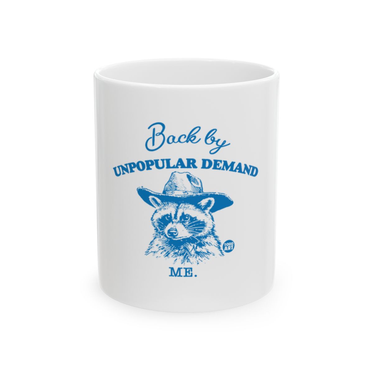 Back by Unpopular Demand Funny Raccoon Print Mug