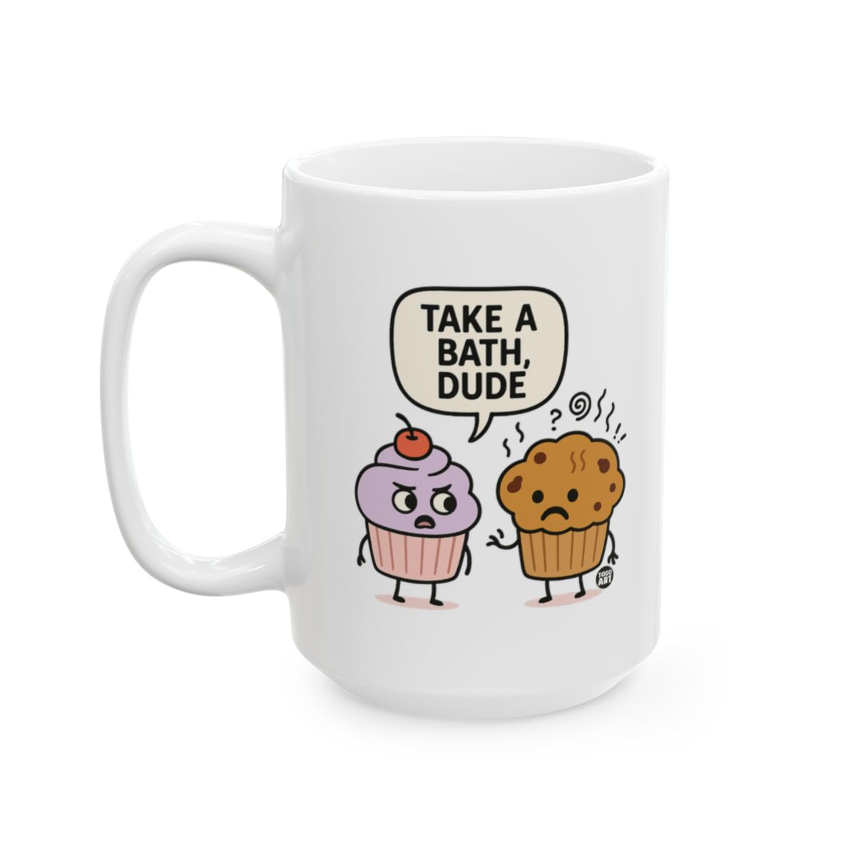 Funny Take a Bath Dude Cupcake and Muffin Mug