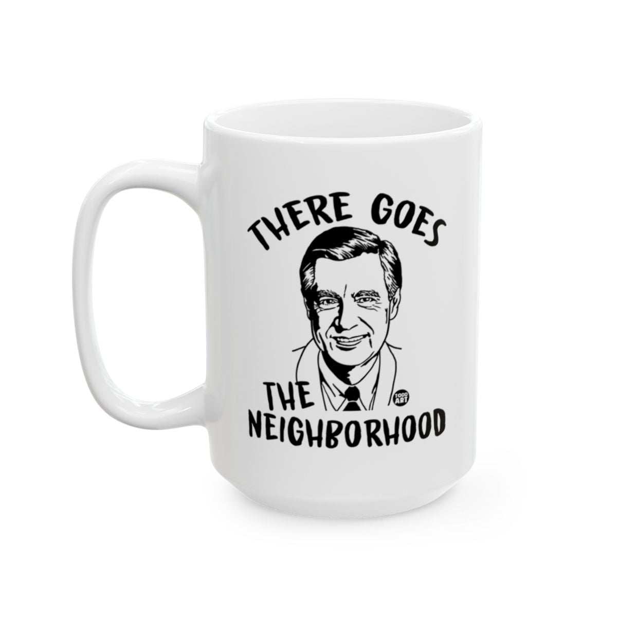 There Goes the Neighborhood Funny Coffee Mug