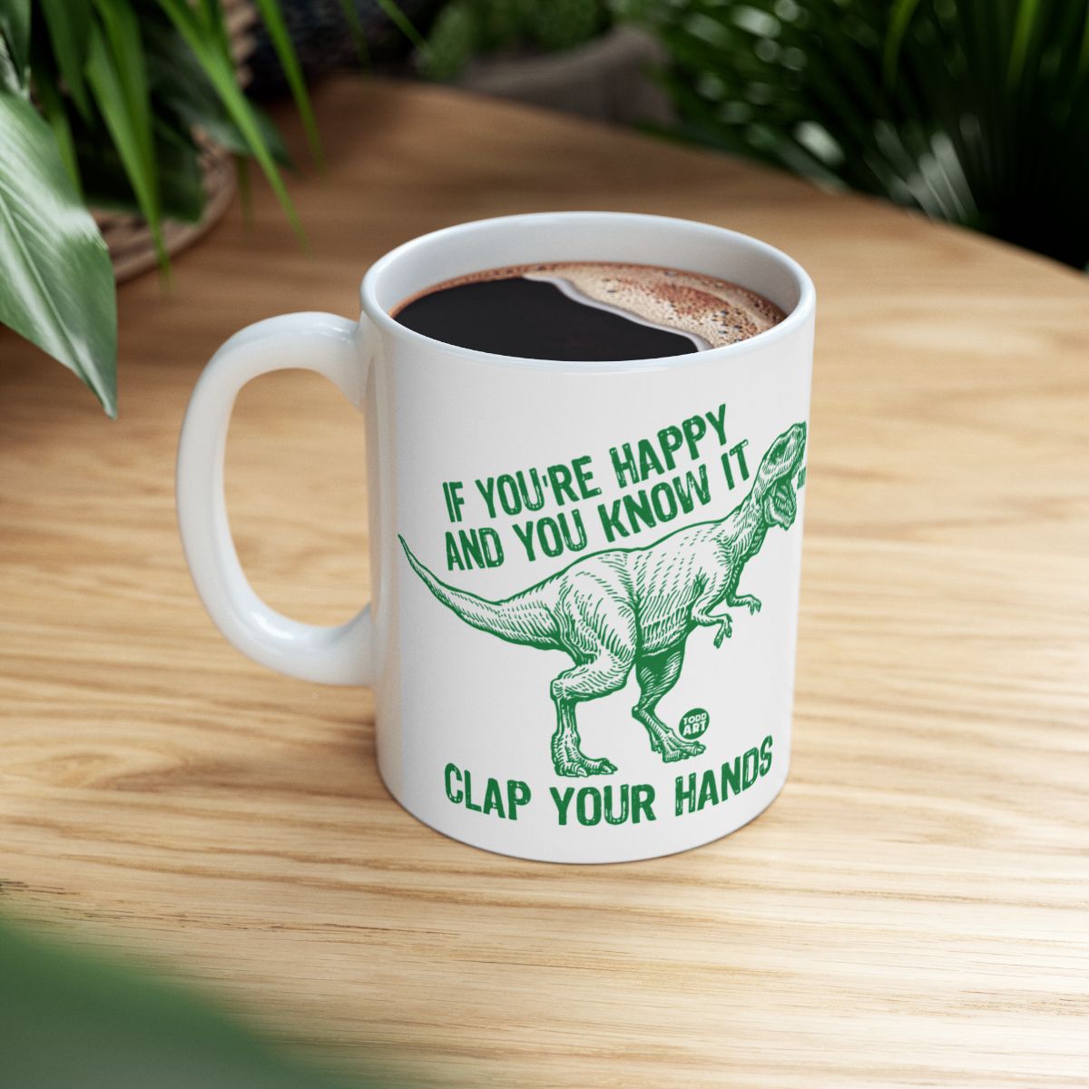 If You're Happy And You Know It Dinosaur Mug