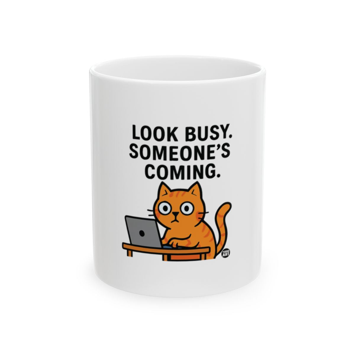 Look Busy Someone's Coming Cat Mug