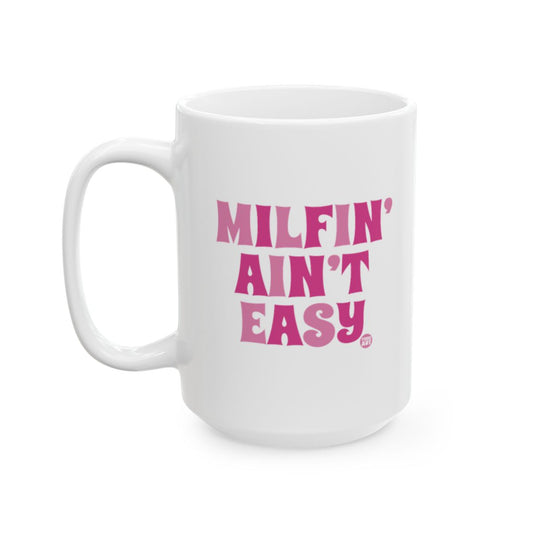 Milfin' Ain't Easy Bold Lettering Mug