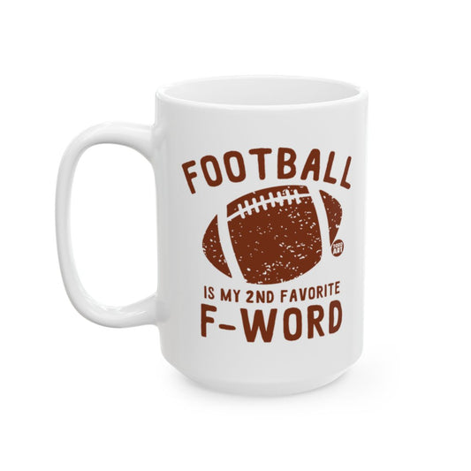Football Is My 2nd Favorite F-Word Mug