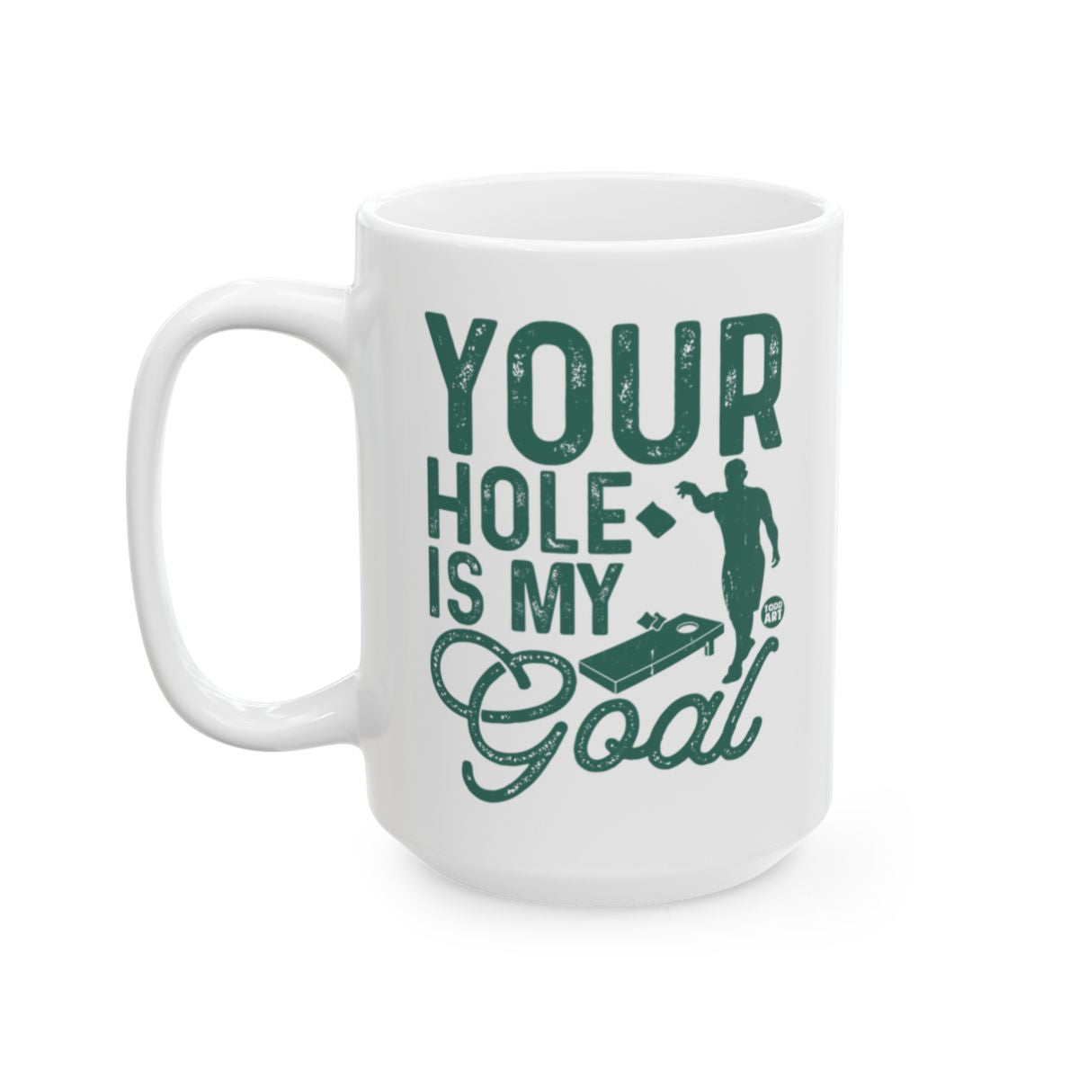 Your Hole Is My Goal Funny Cornhole Mug
