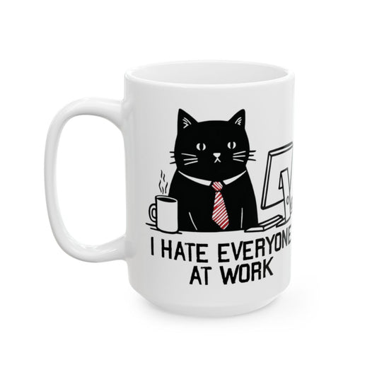 Funny Cat Mug I Hate Everyone At Work Office Gift
