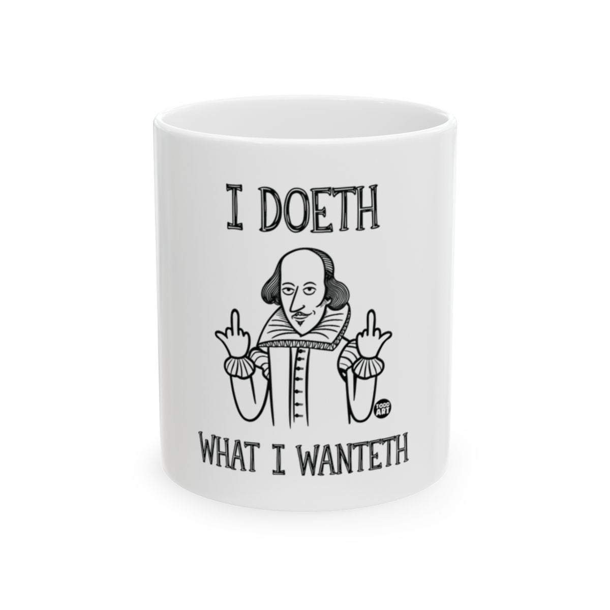 I Doeth What I Wanteth Shakespeare Mug