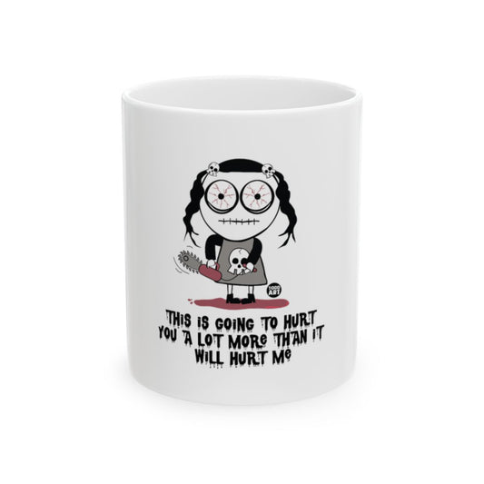 This Is Going To Hurt You More Than It Mug
