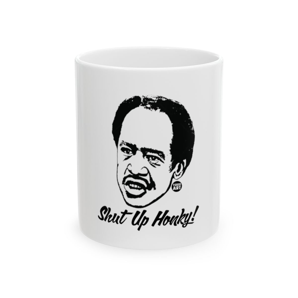 Shut Up Honky Funny Coffee Mug for Gift Lovers
