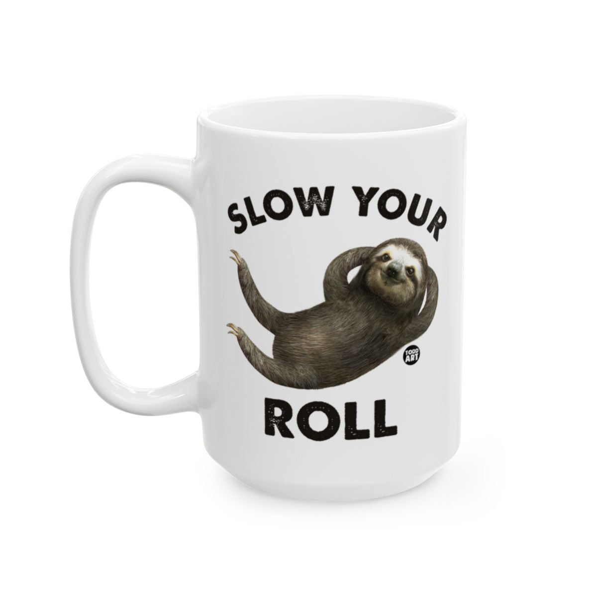 Slow Your Roll Sloth Graphic Mug for Your Morning Coffee