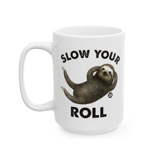Slow Your Roll Sloth Graphic Mug for Your Morning Coffee