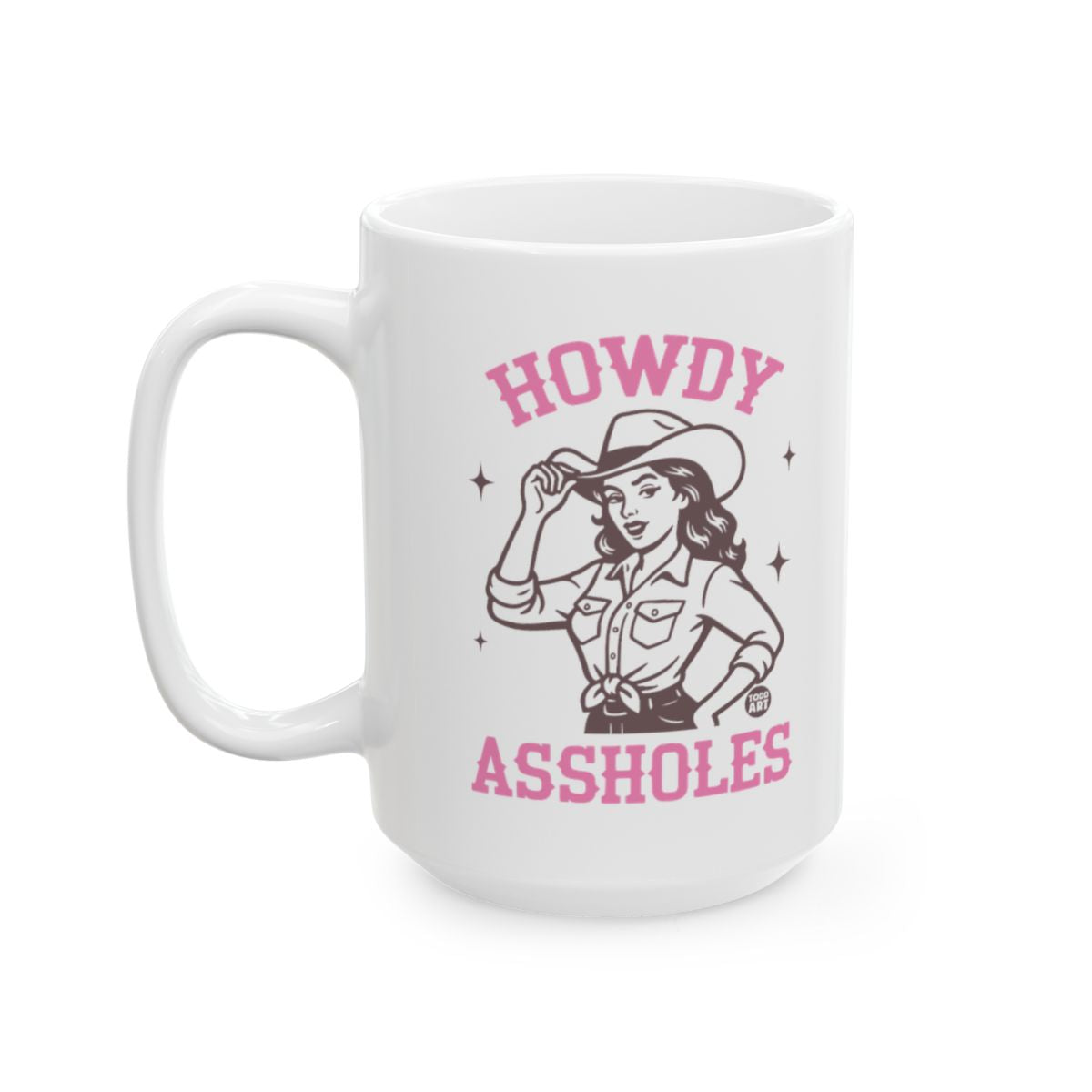 Howdy Assholes Large White Ceramic Coffee Mug