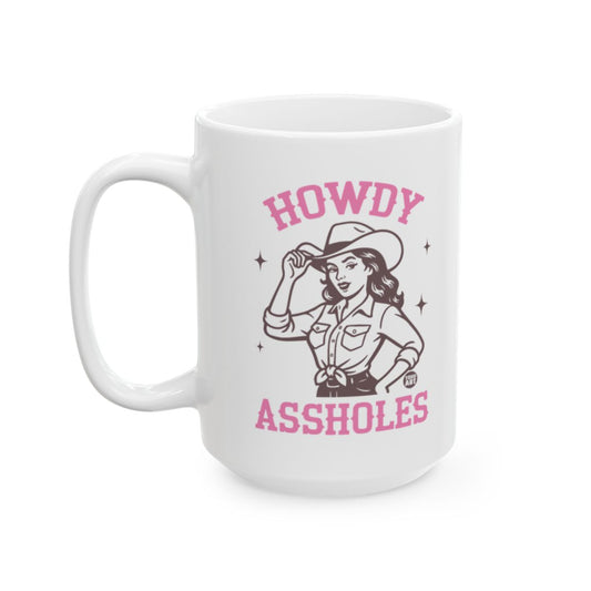 Howdy Assholes Large White Ceramic Coffee Mug