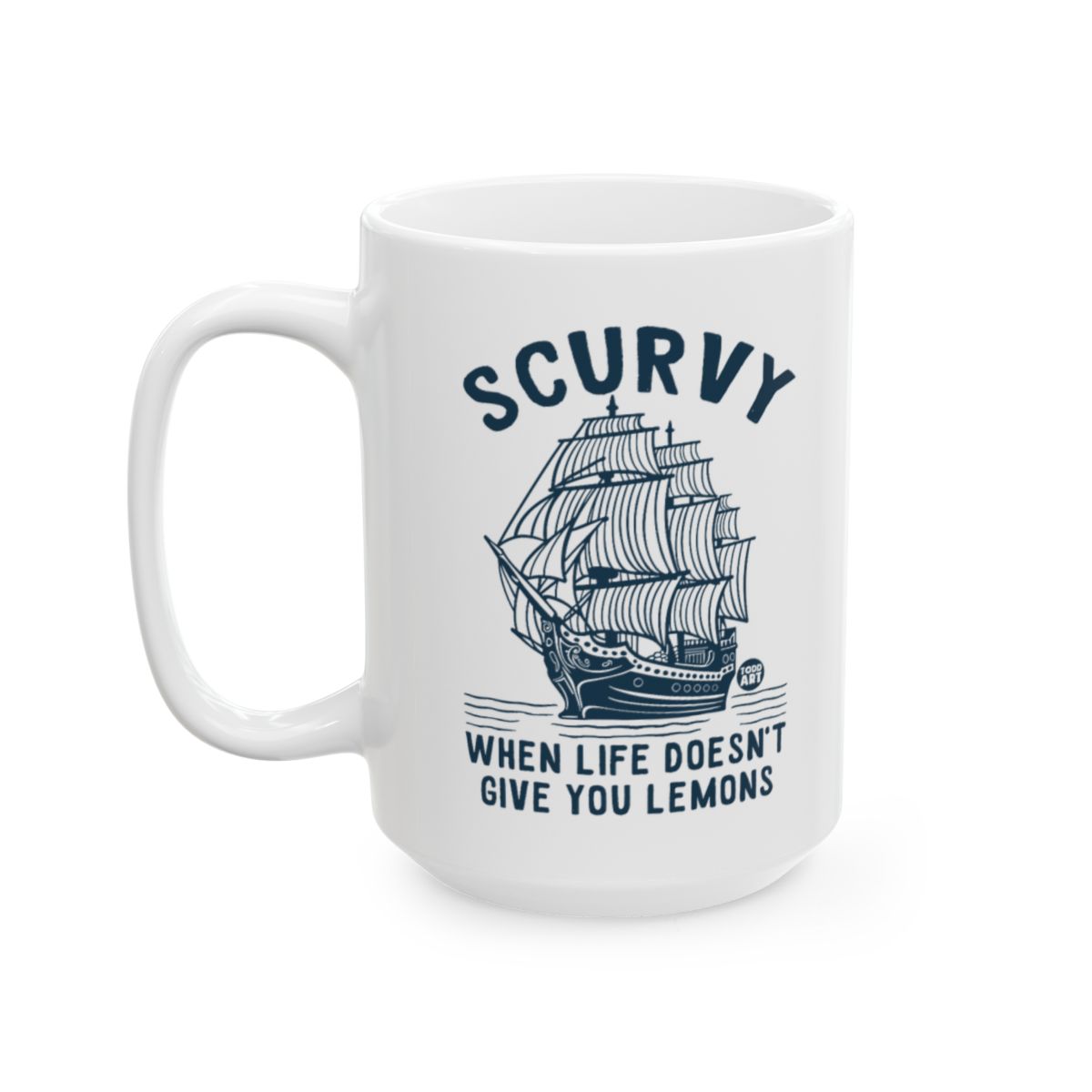 Scurvy When Life Doesn't Give You Lemons Mug