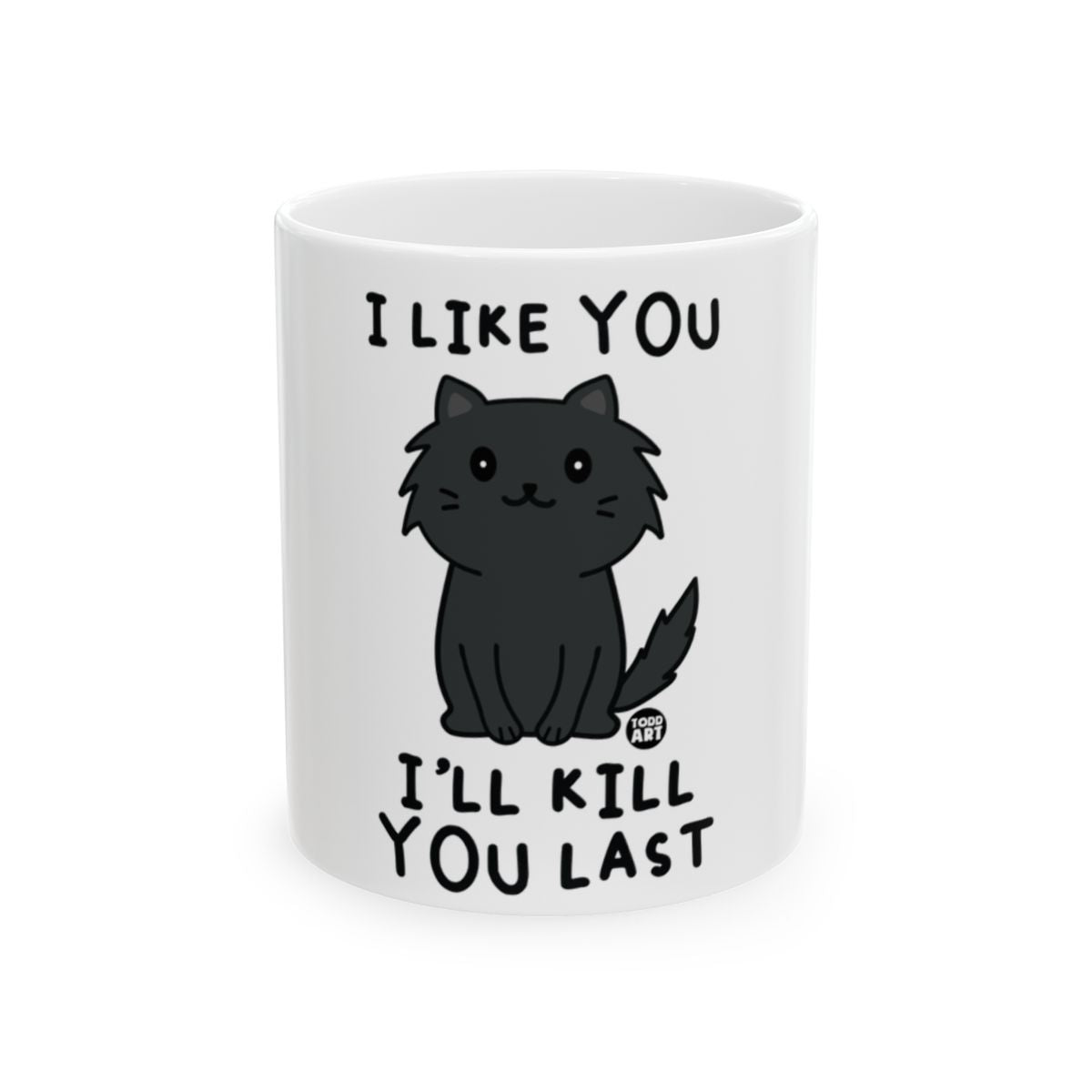 I Like You I'll Kill You Last Cat Mug
