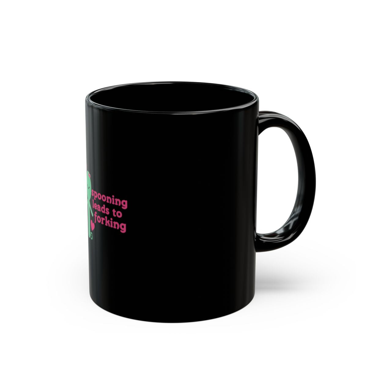 Spooning Leads to Forking Quote on Black Mug
