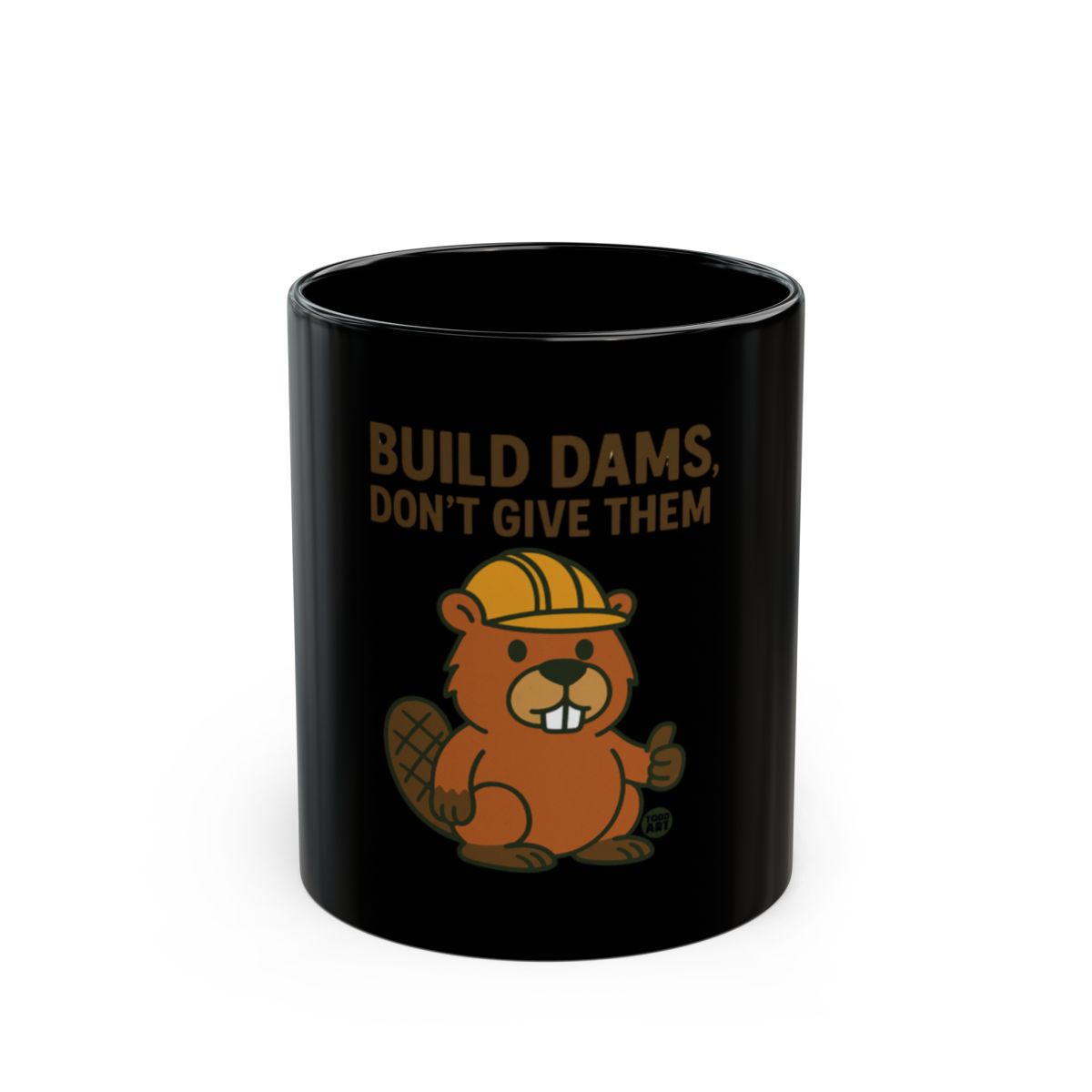 Build Dams Don't Give Them Mug