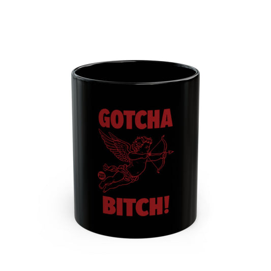GOTCHA BITCH with Red Cherub Design Coffee Mug
