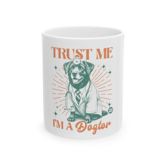 Trust Me I'm a Dogtor Coffee Mug