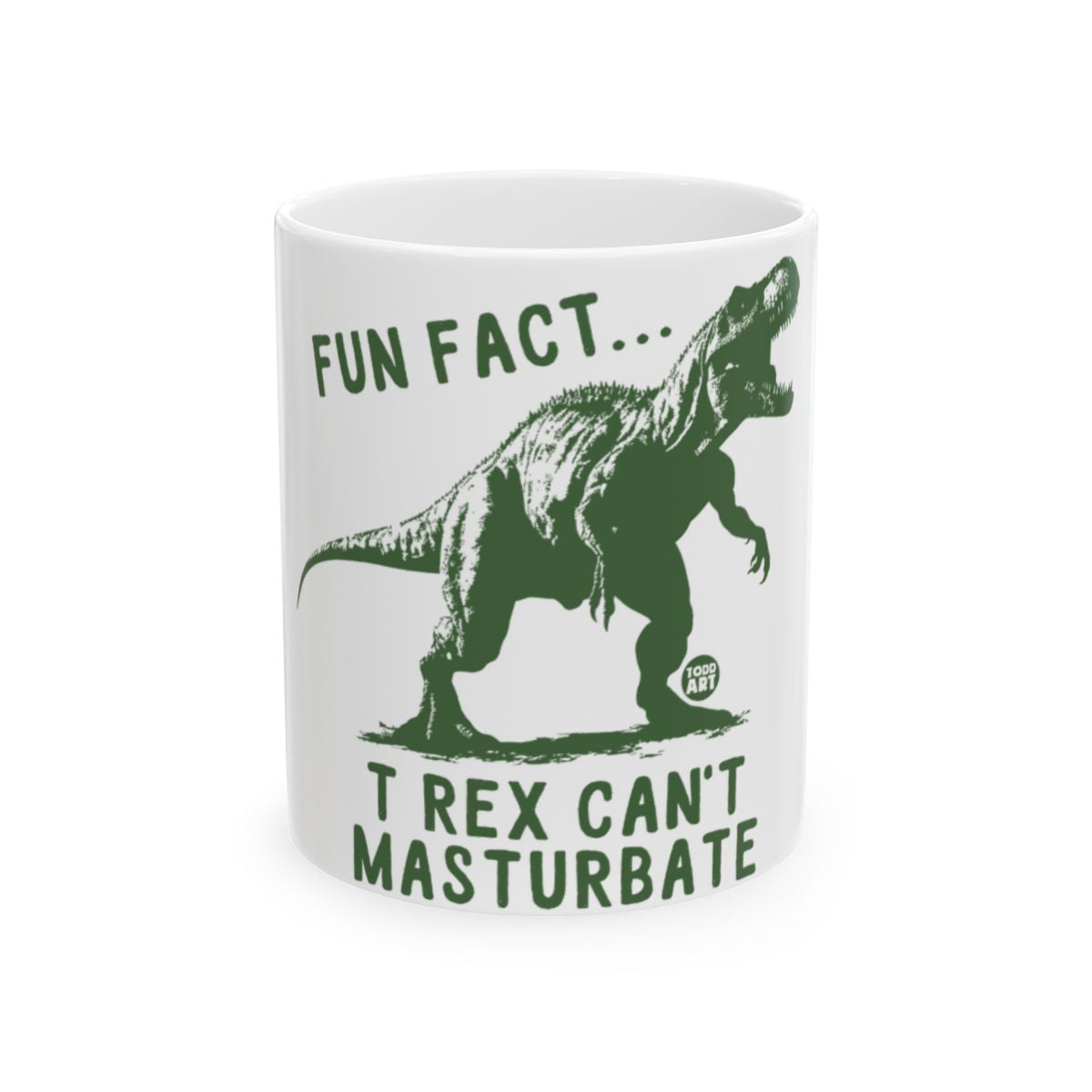 Fun Fact T Rex Can't Masturbate Mug for Fun Gift