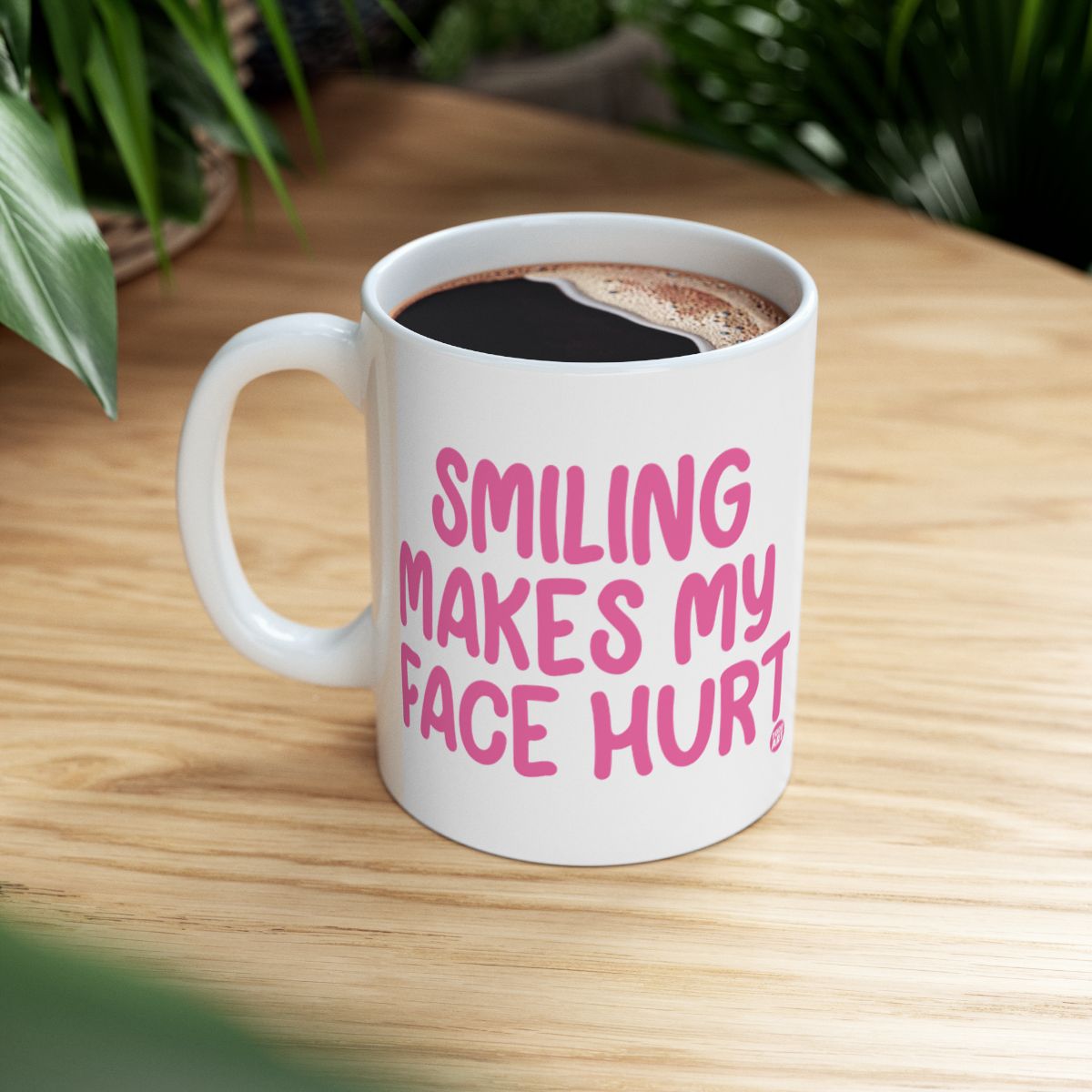 Smiling Makes My Face Hurt Funny Quote Coffee Mug