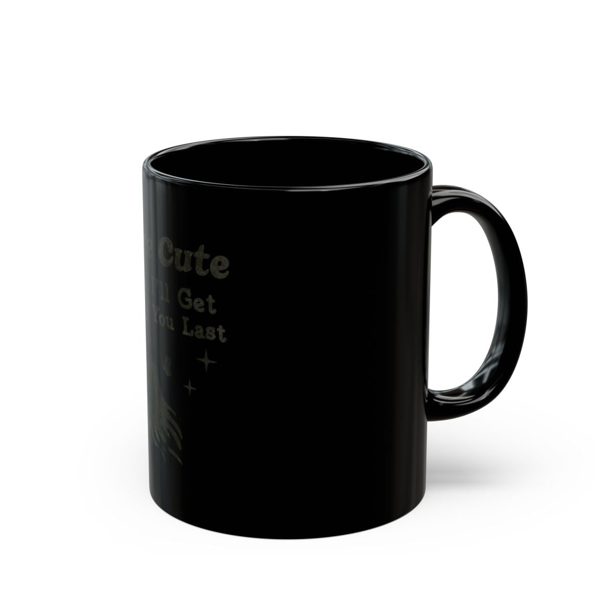 Funny Quote Black Ceramic Coffee Mug Unique Design