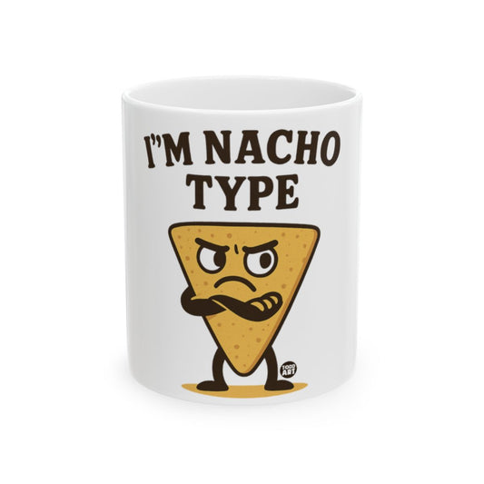 I'm Nacho Type Funny Sarcastic Graphic Mug