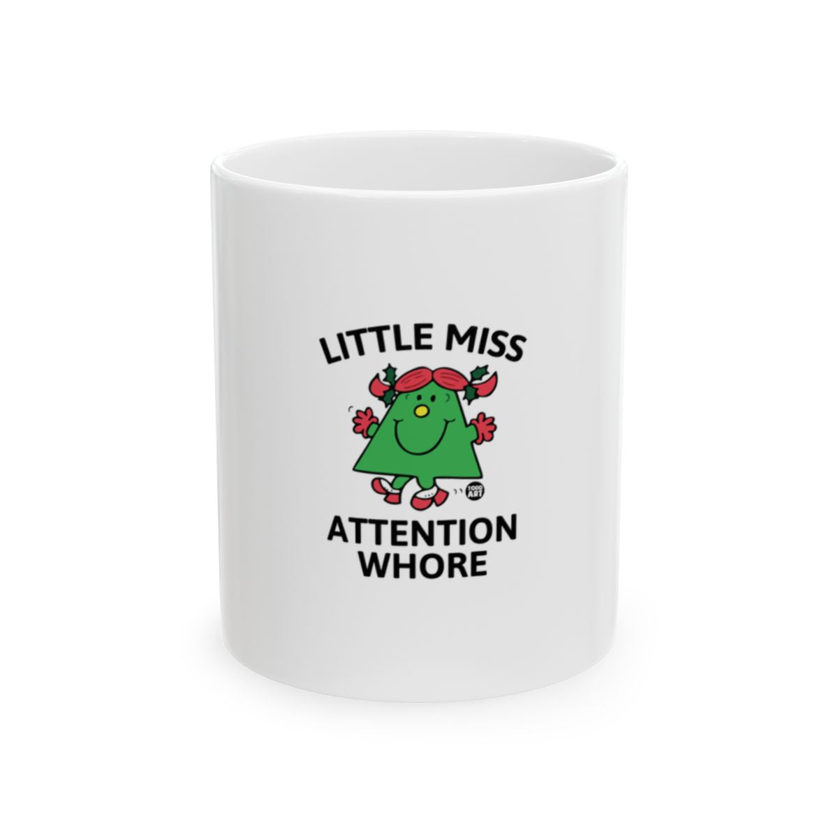 Little Miss Attention Whore design mug perfect gag gift
