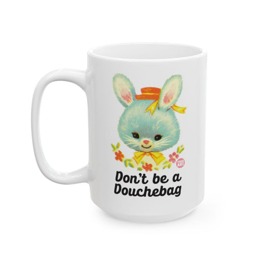 Don't Be a Douchebag Bunny Inspirational Quote Mug