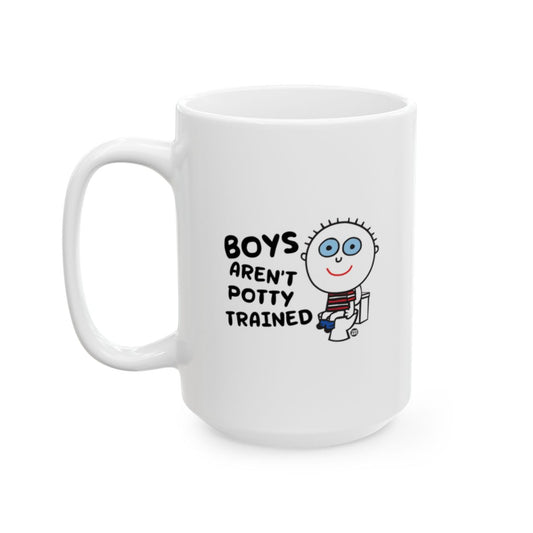 Boys Aren't Potty Trained Fun and Quirky Mug