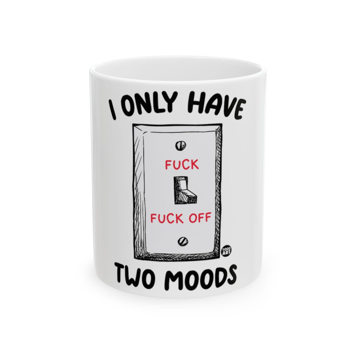 I Only Have Two Moods Swear Words Mug for Coffee Lovers