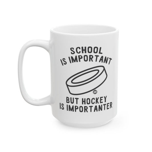 School is Important But Hockey is Importanter Mug