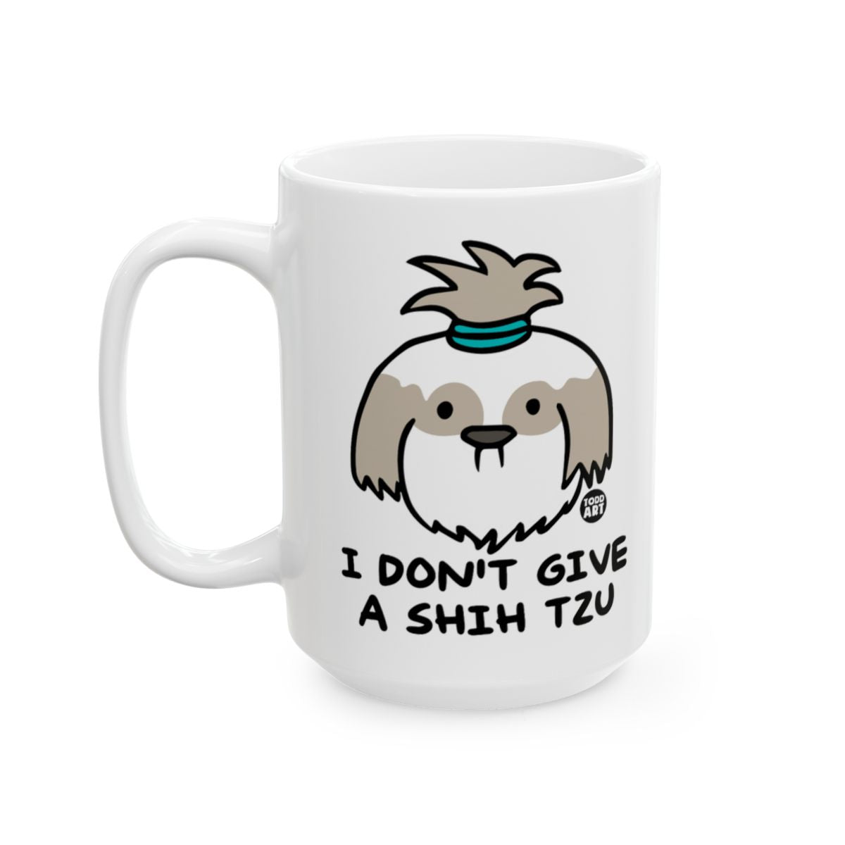 I Don't Give A Shih Tzu Funny Coffee Mug for Pet Lovers