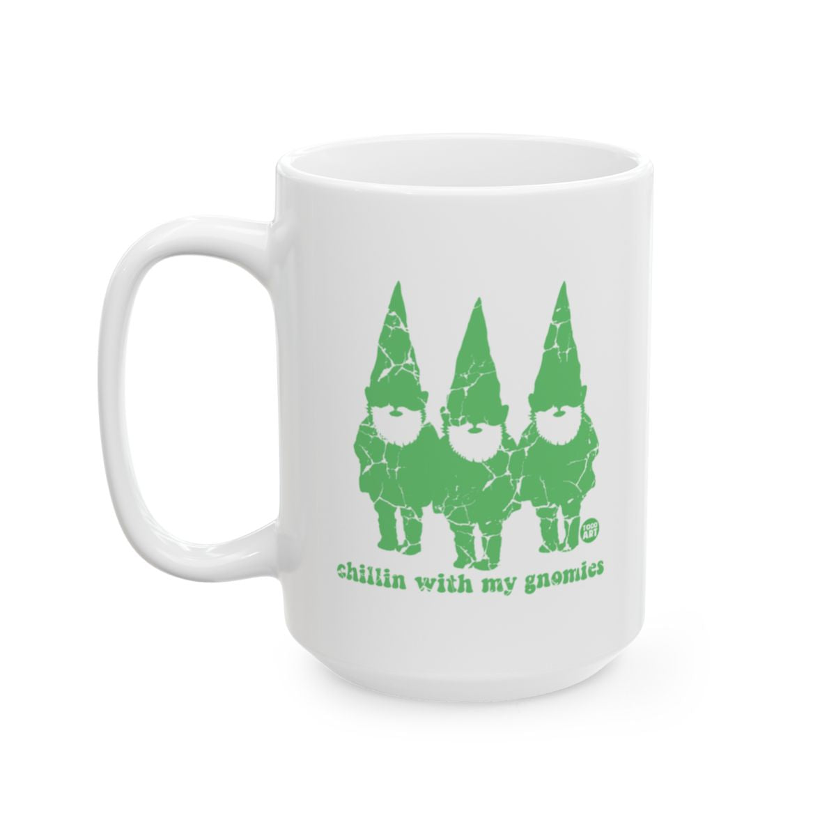 Chillin With My Gnomies Green Gnome Printed Mug