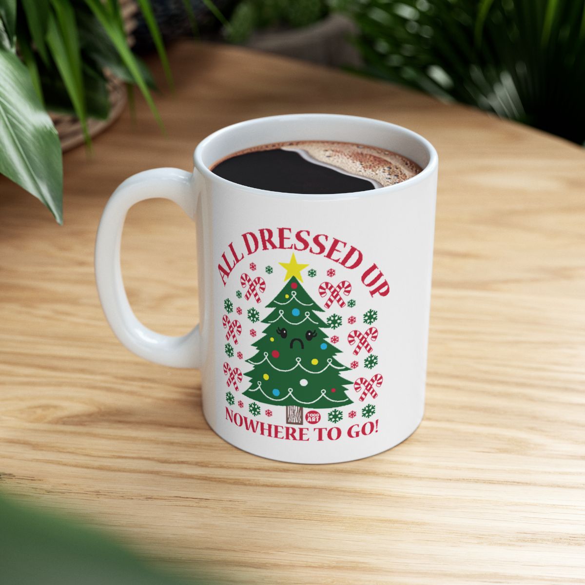 All Dressed Up Nowhere to Go Christmas Mug