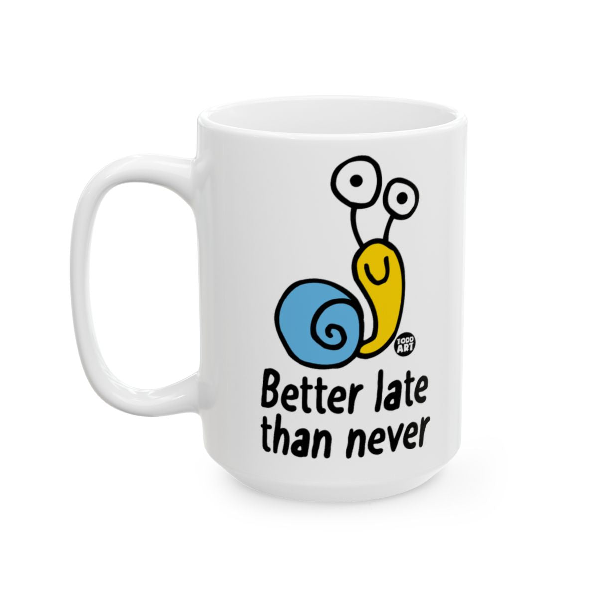Better Late Than Never Snail Design Mug