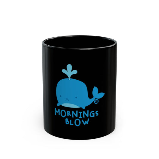 Funny Saying Whale Mornings Blow Mug