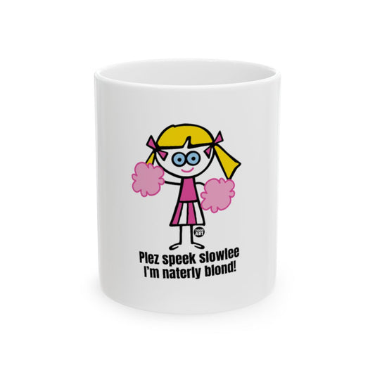 Plez speek slowlee I'm naterly blond mug