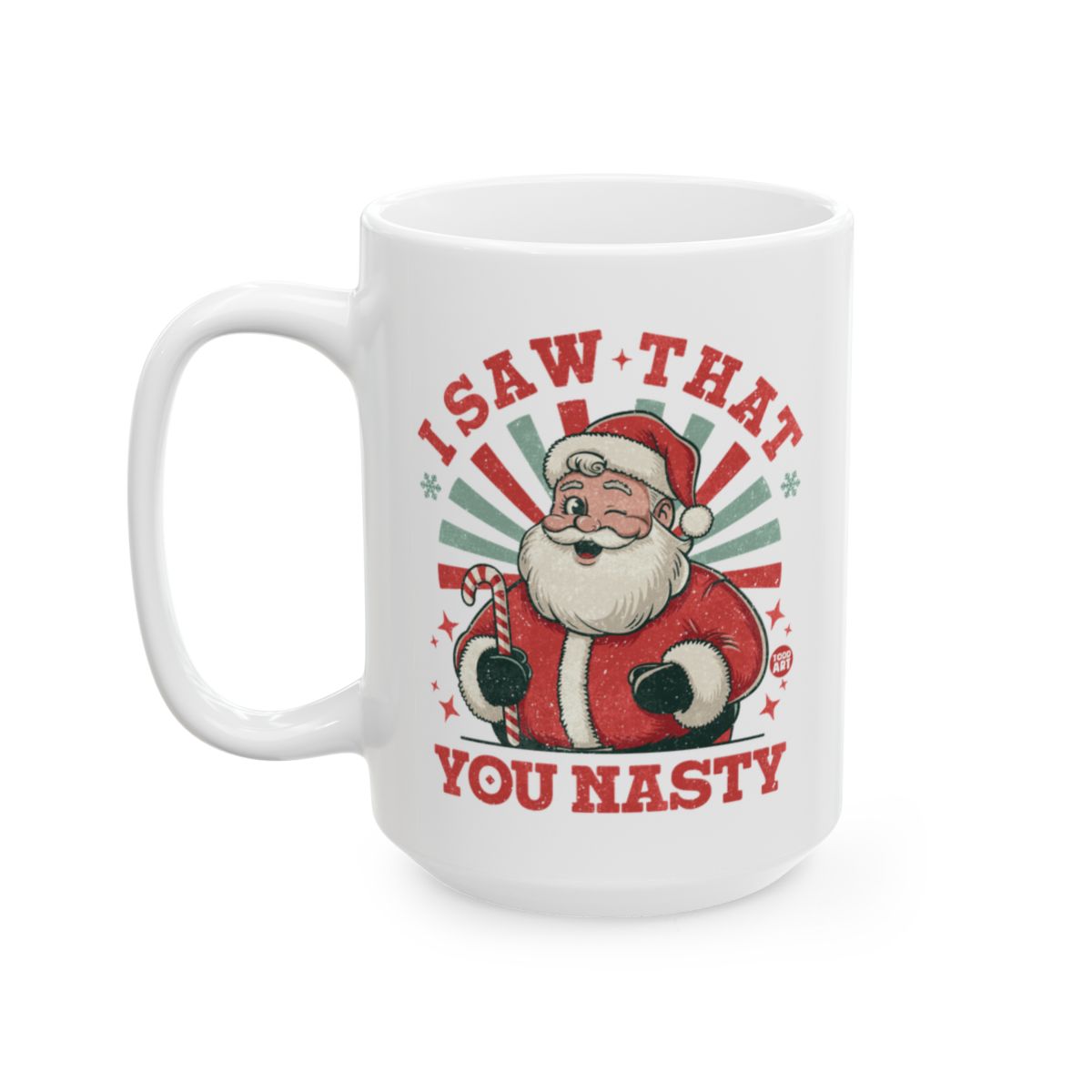 I Saw That You Nasty Santa Mug Christmas Gift Decor