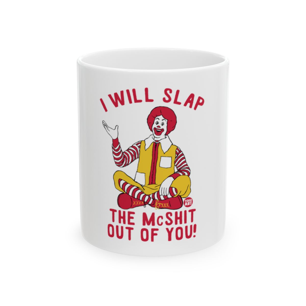 I Will Slap The McShit Out Of You Mug