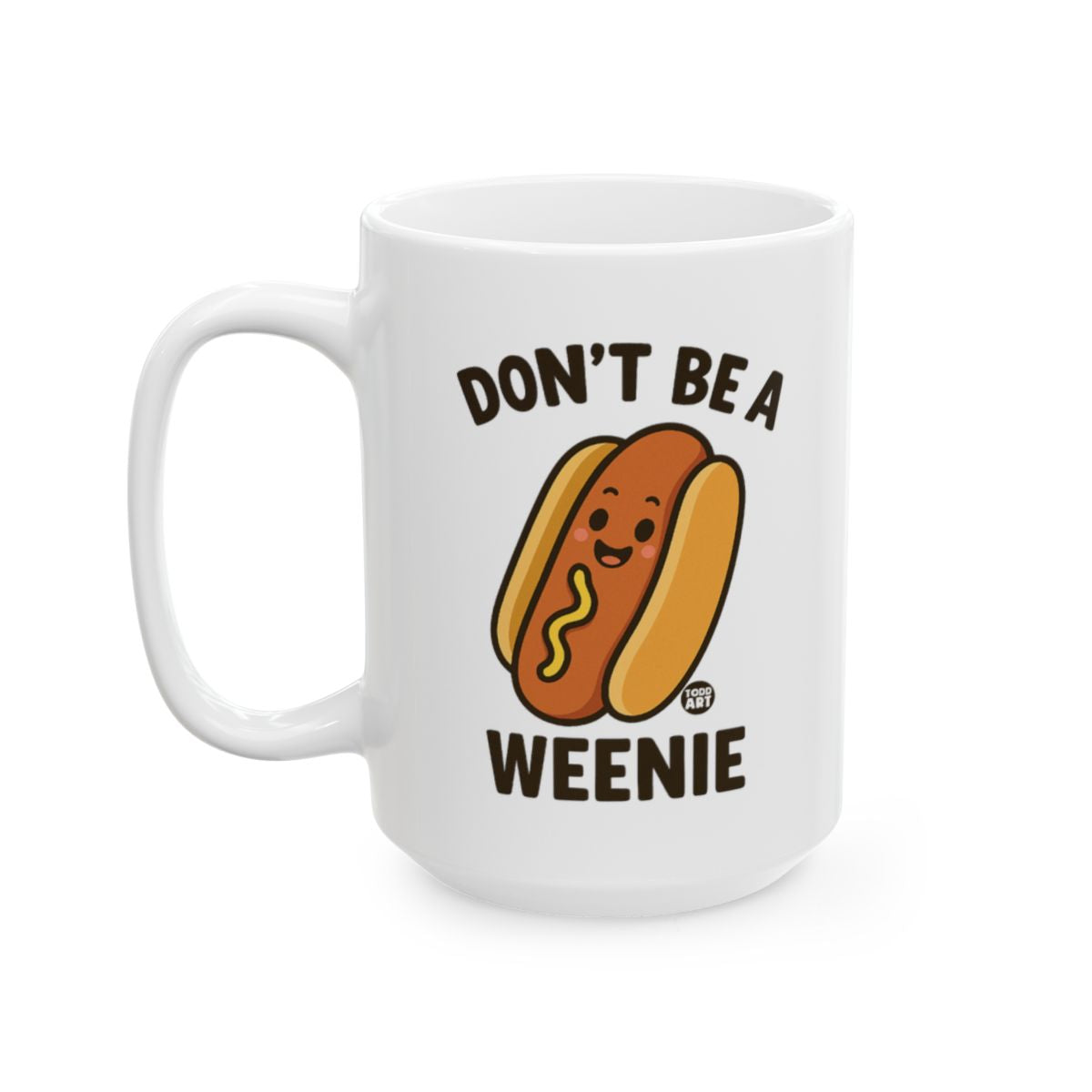 Don't Be A Weenie Funny Hotdog Design Mug