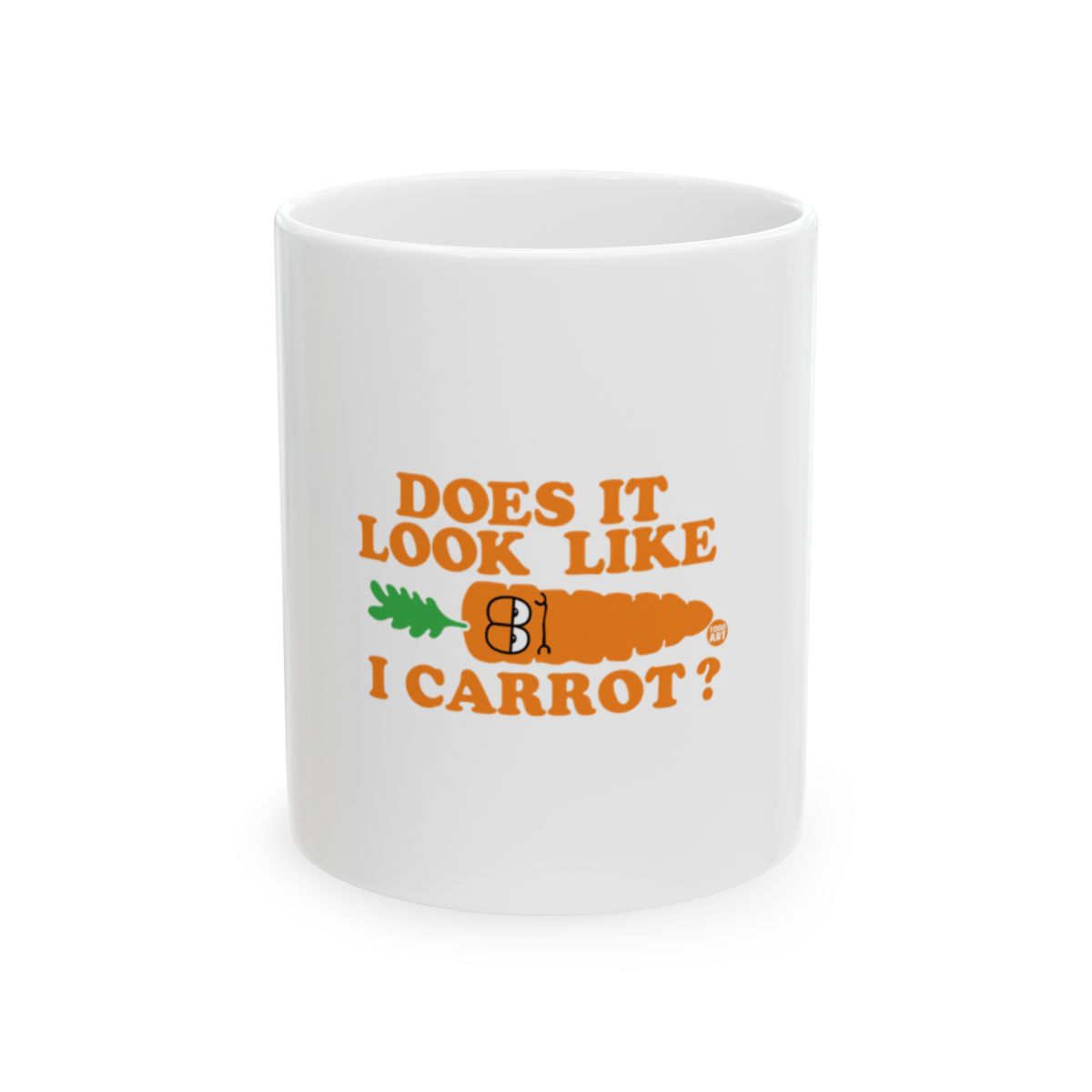 Does It Look Like I Carrot Funny Mug for Coffee Tea
