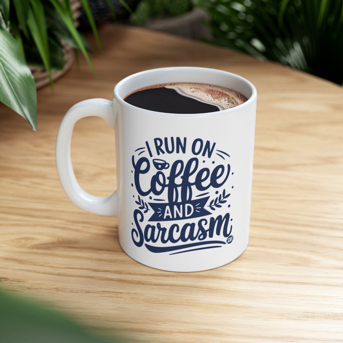 I Run On Coffee And Sarcasm Printed Mug Great Gift