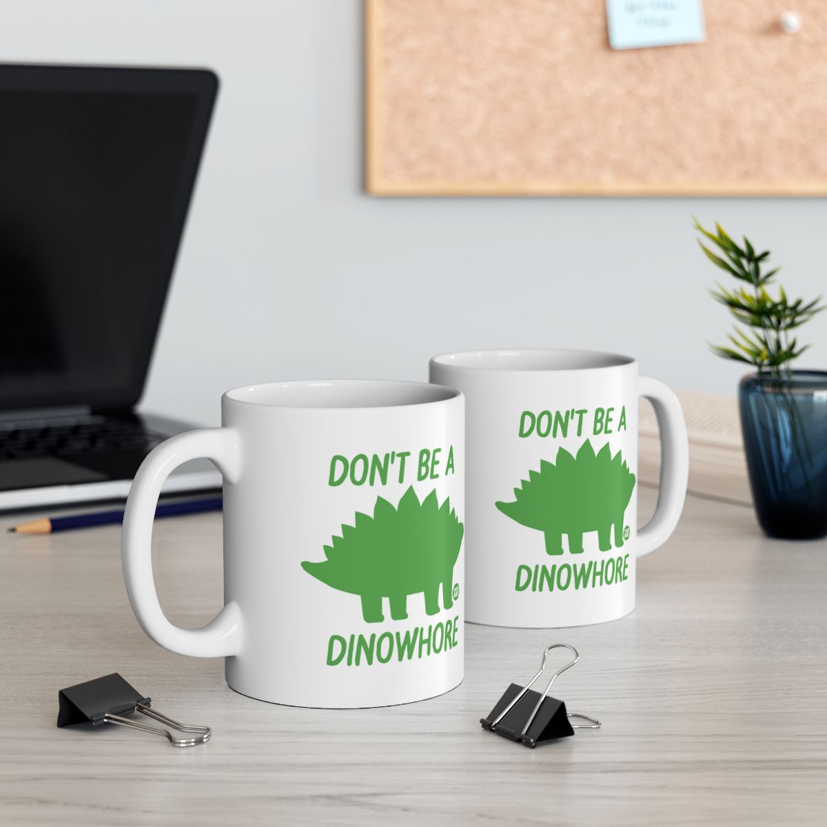 Don't Be A Dinowhore Coffee Mug for Office Humor