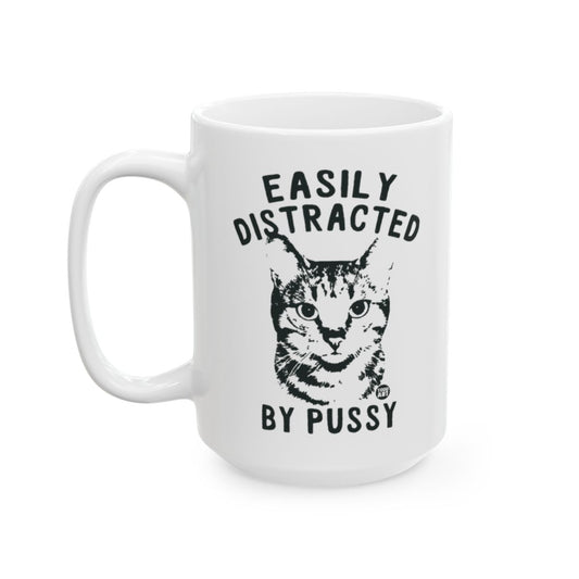 Easily Distracted by Pussy Funny Cat Mug