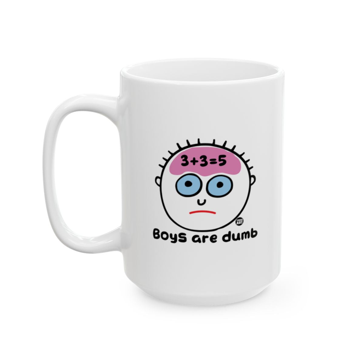 Funny Mug with Cute Design Boys are Dumb Face
